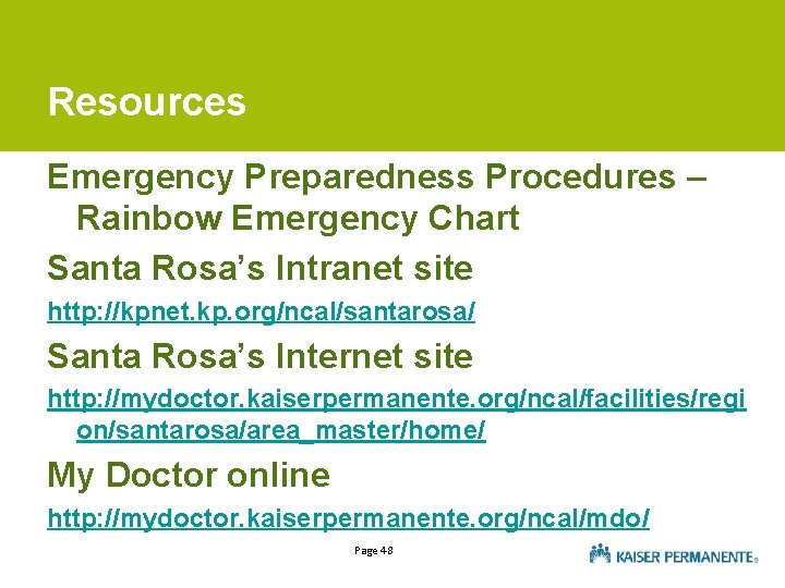 Resources Emergency Preparedness Procedures – Rainbow Emergency Chart Santa Rosa’s Intranet site http: //kpnet.