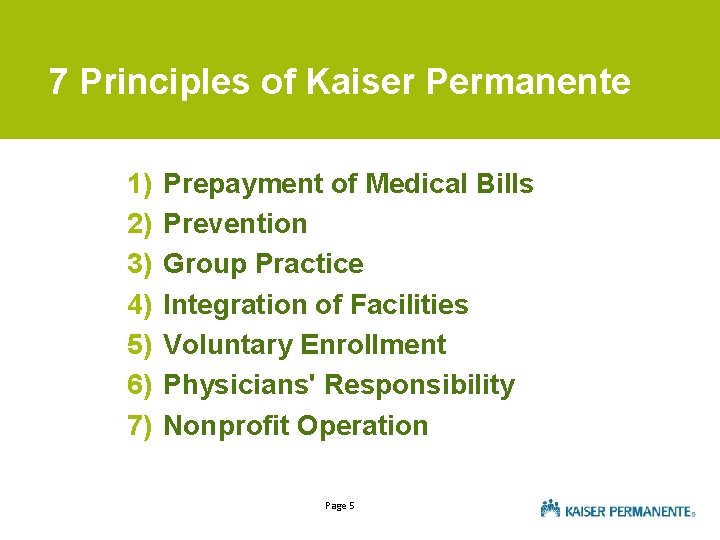 7 Principles of Kaiser Permanente 1) 2) 3) 4) 5) 6) 7) Prepayment of