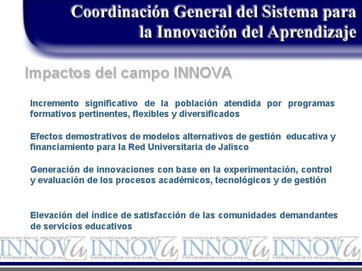 Impactos del campo INNOVA Incremento significativo de la población atendida por programas formativos pertinentes,