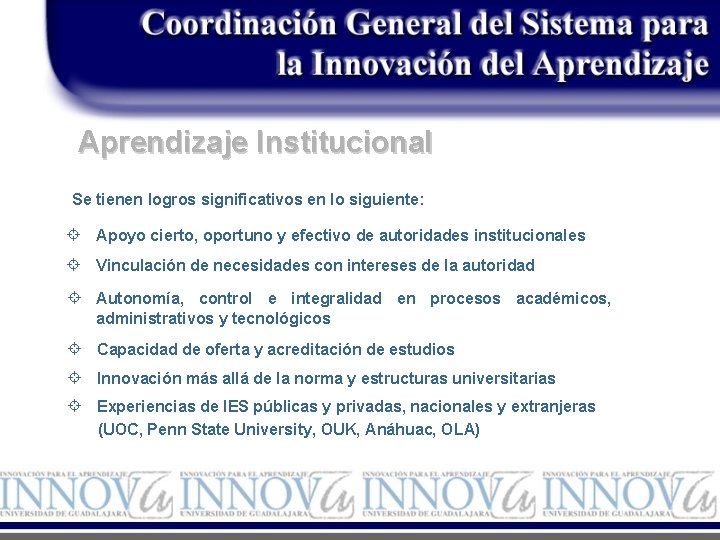 Aprendizaje Institucional Se tienen logros significativos en lo siguiente: ± Apoyo cierto, oportuno y