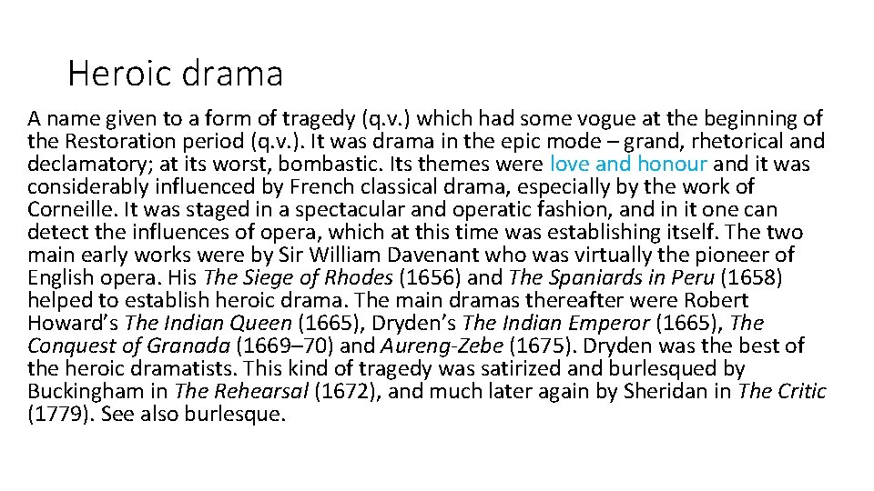 Heroic drama A name given to a form of tragedy (q. v. ) which