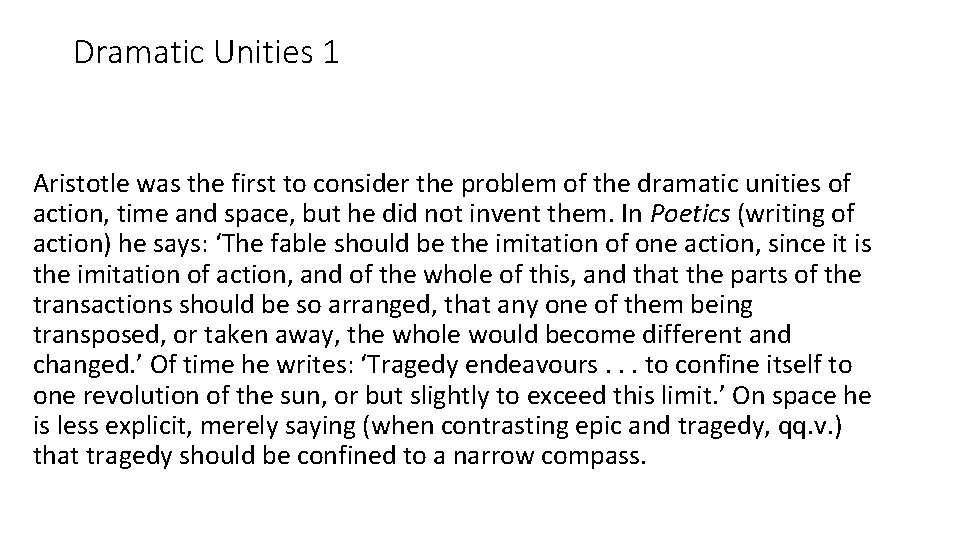 Dramatic Unities 1 Aristotle was the first to consider the problem of the dramatic