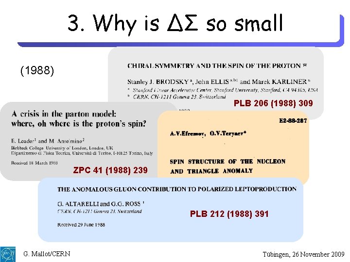 3. Why is ΔΣ so small (1988) PLB 206 (1988) 309 ZPC 41 (1988)