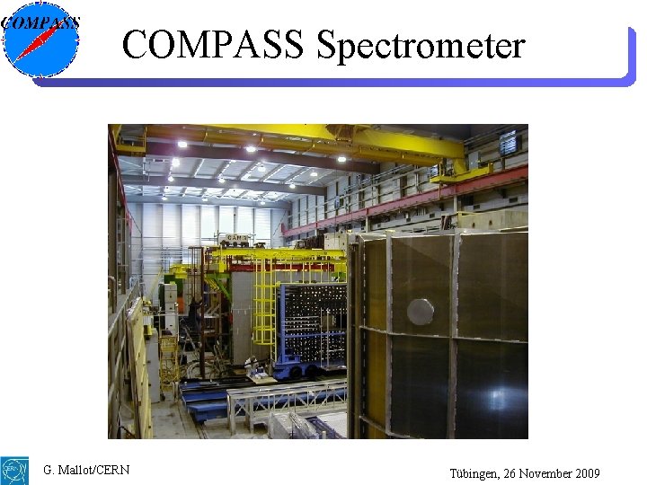 COMPASS Spectrometer G. Mallot/CERN Tübingen, 26 November 2009 
