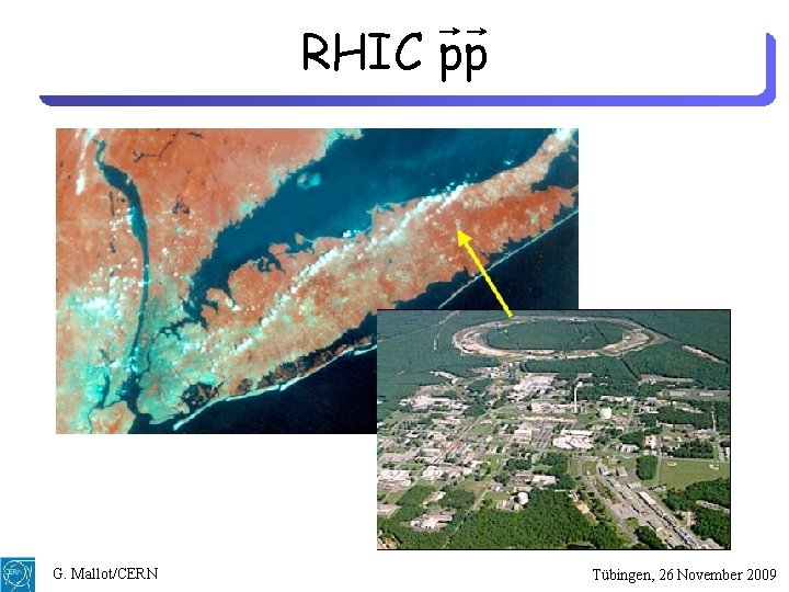 RHIC pp G. Mallot/CERN Tübingen, 26 November 2009 