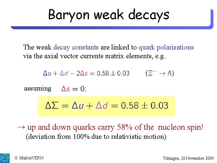 Baryon weak decays The weak decay constants are linked to quark polarisations via the
