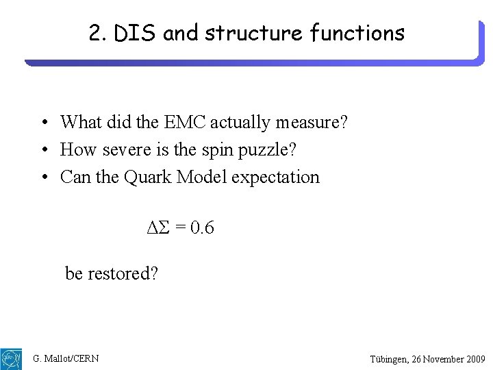 2. DIS and structure functions • What did the EMC actually measure? • How