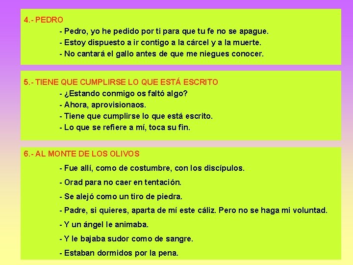 4. - PEDRO - Pedro, yo he pedido por ti para que tu fe