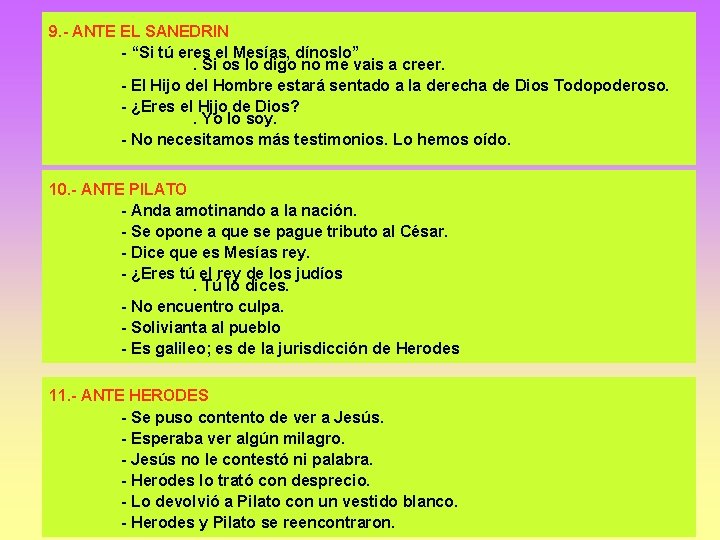 9. - ANTE EL SANEDRIN - “Si tú eres el Mesías, dínoslo”. Si os