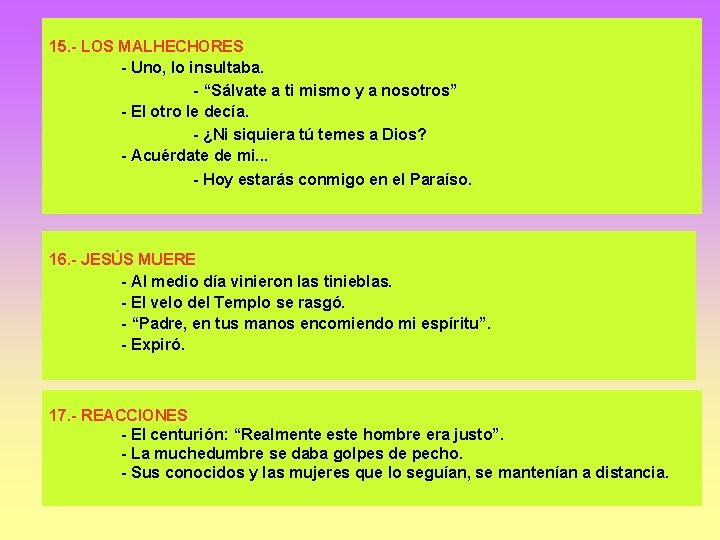 15. - LOS MALHECHORES - Uno, lo insultaba. - “Sálvate a ti mismo y
