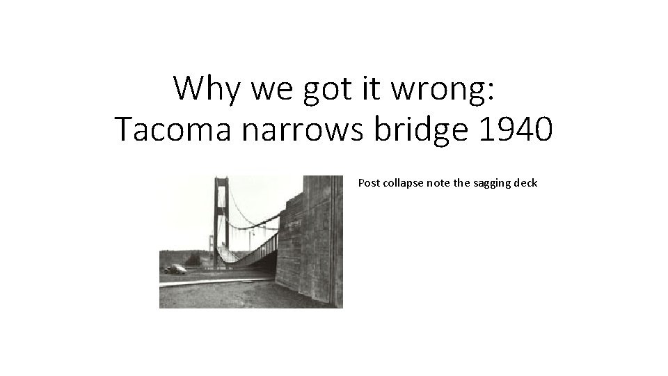 Why we got it wrong: Tacoma narrows bridge 1940 Post collapse note the sagging