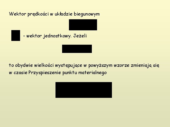 Wektor prędkości w układzie biegunowym - wektor jednostkowy. Jeżeli to obydwie wielkości występujące w