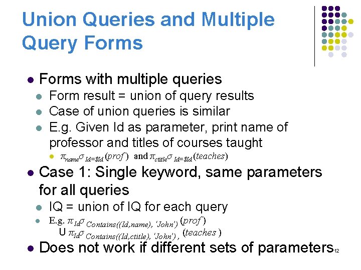 Union Queries and Multiple Query Forms l Forms with multiple queries l l l