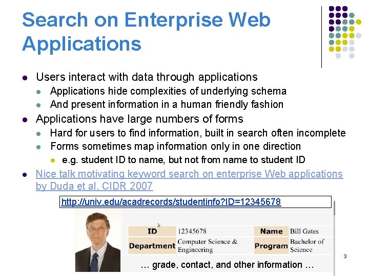 Search on Enterprise Web Applications l Users interact with data through applications l l