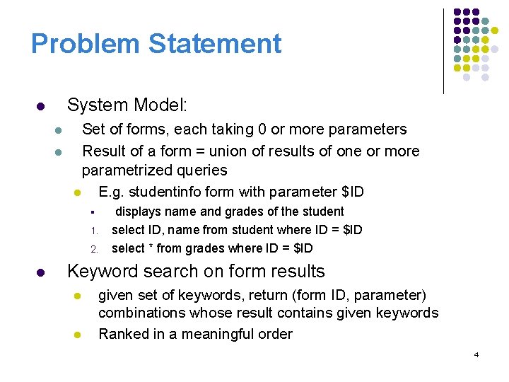 Problem Statement System Model: l l l Set of forms, each taking 0 or