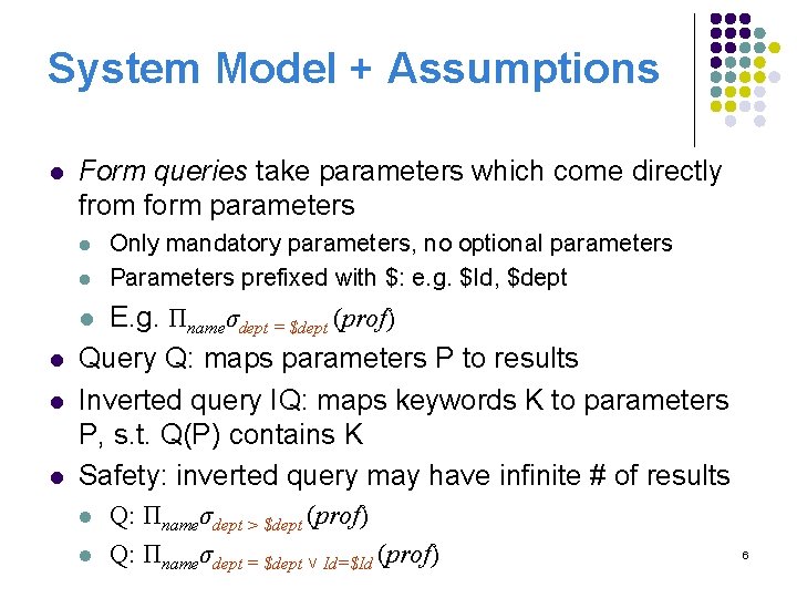 System Model + Assumptions l Form queries take parameters which come directly from form