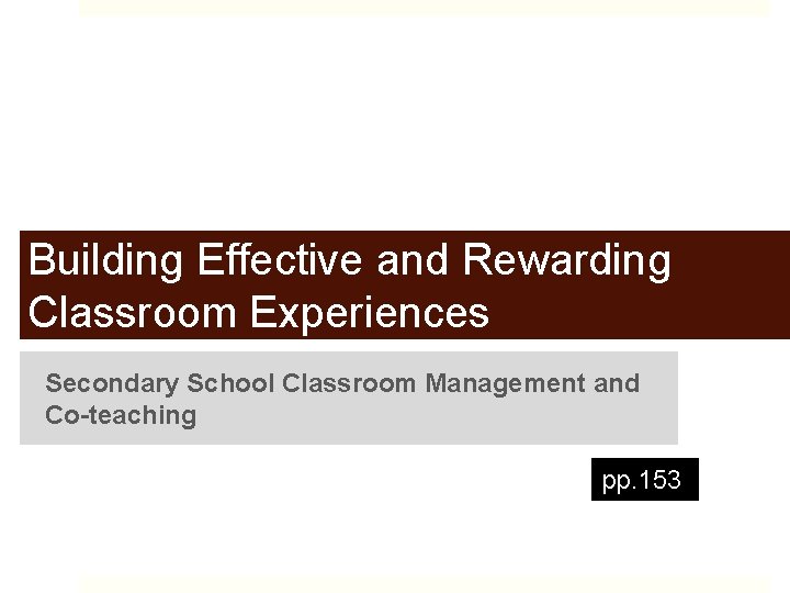 Building Effective and Rewarding Classroom Experiences Secondary School Classroom Management and Co-teaching pp. 153