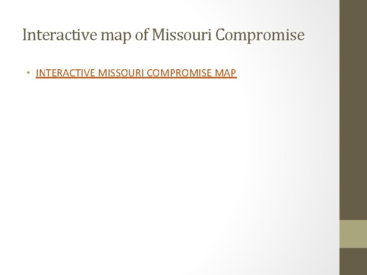 Interactive map of Missouri Compromise • INTERACTIVE MISSOURI COMPROMISE MAP 