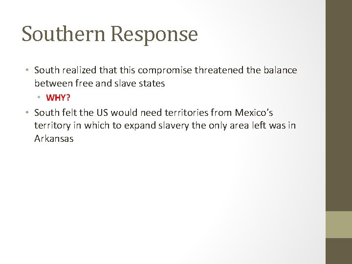 Southern Response • South realized that this compromise threatened the balance between free and