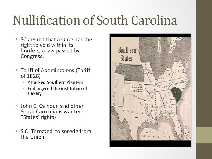 Nullification of South Carolina • SC argued that a state has the right to