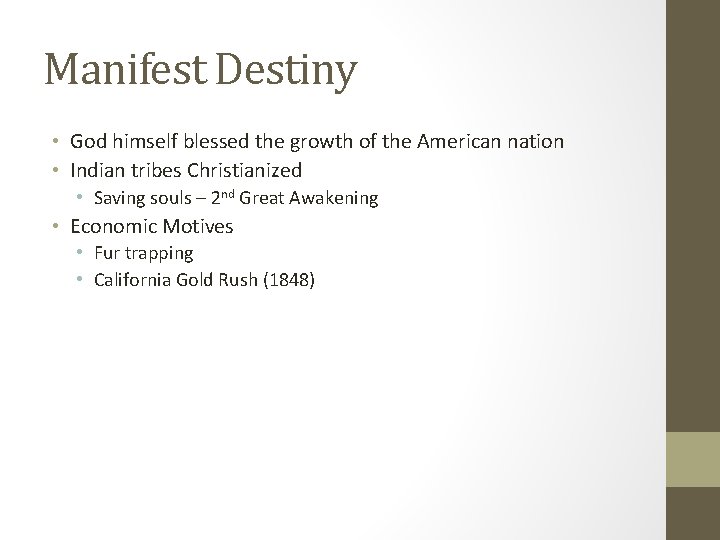 Manifest Destiny • God himself blessed the growth of the American nation • Indian