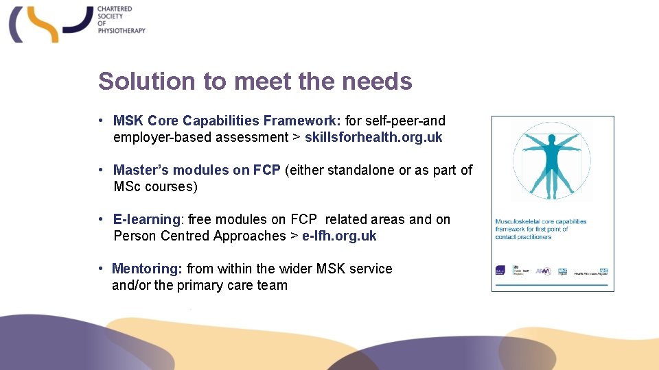 Solution to meet the needs • MSK Core Capabilities Framework: for self-peer-and employer-based assessment
