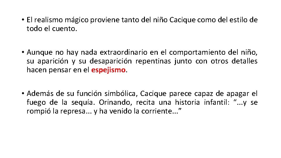  • El realismo mágico proviene tanto del niño Cacique como del estilo de