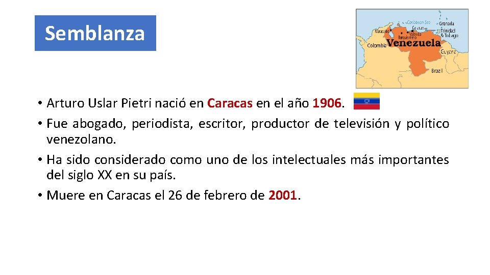 Semblanza • Arturo Uslar Pietri nació en Caracas en el año 1906. • Fue