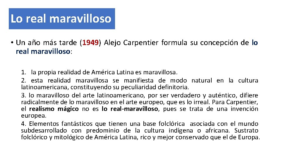 Lo real maravilloso • Un año más tarde (1949) Alejo Carpentier formula su concepción