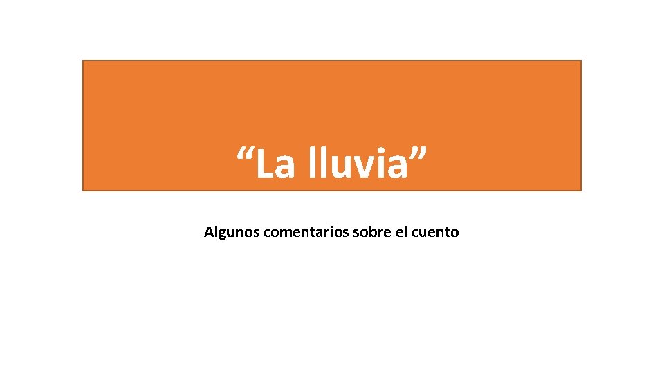 “La lluvia” Algunos comentarios sobre el cuento 