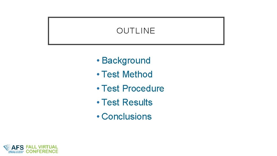 OUTLINE • Background • Test Method • Test Procedure • Test Results • Conclusions
