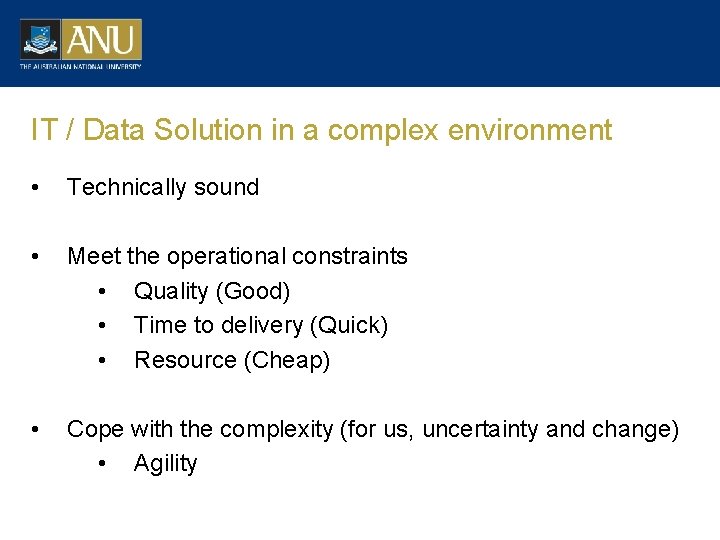 IT / Data Solution in a complex environment • Technically sound • Meet the