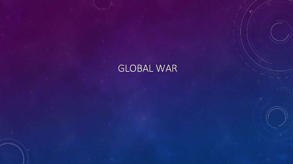 GLOBAL WAR GLOBAL WAR