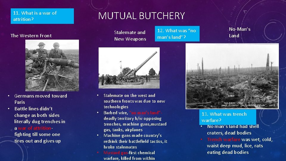 11. What is a war of attrition? MUTUAL BUTCHERY Stalemate and New Weapons The 11. What is a war of attrition? MUTUAL BUTCHERY Stalemate and New Weapons The