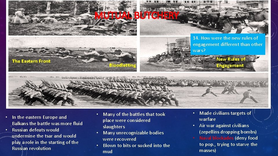 MUTUAL BUTCHERY 14. How were the new rules of engagement different than other wars? MUTUAL BUTCHERY 14. How were the new rules of engagement different than other wars?