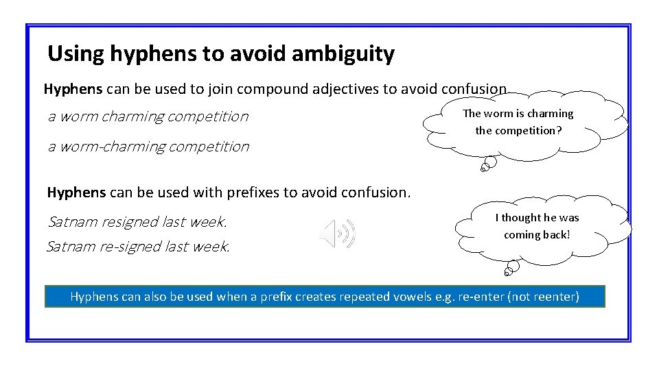 Using hyphens to avoid ambiguity Hyphens can be used to join compound adjectives to