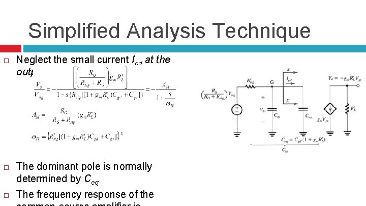 Simplified Analysis Technique Neglect the small current Igd at the output The dominant pole