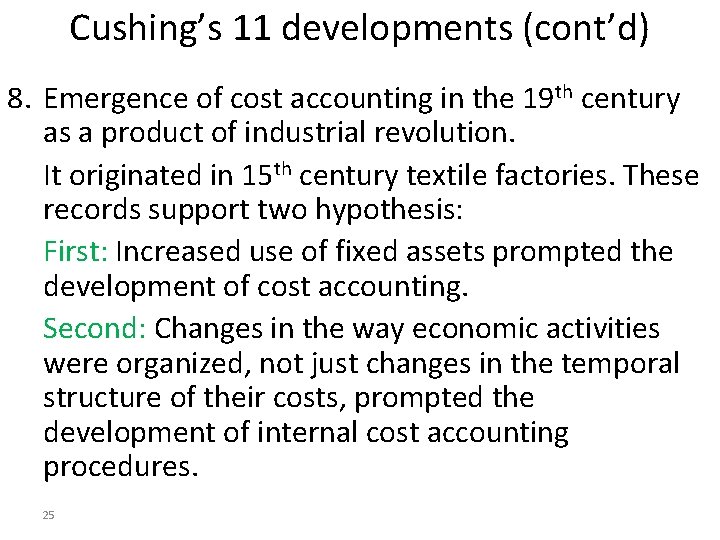 Cushing’s 11 developments (cont’d) 8. Emergence of cost accounting in the 19 th century