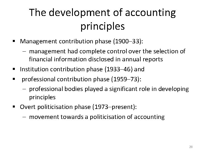 The development of accounting principles § Management contribution phase (1900– 33): - management had