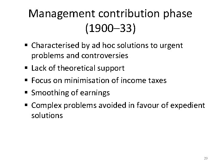 Management contribution phase (1900– 33) § Characterised by ad hoc solutions to urgent problems