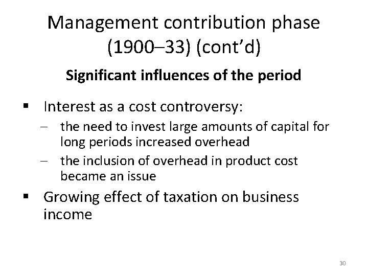 Management contribution phase (1900– 33) (cont’d) Significant influences of the period § Interest as