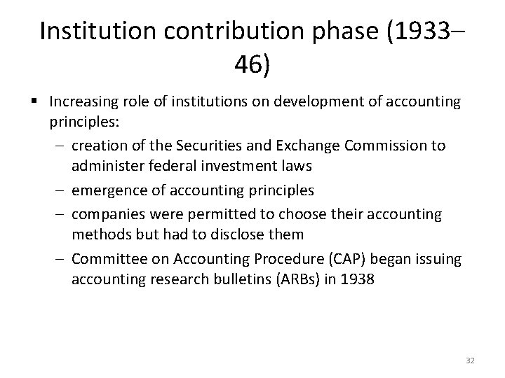 Institution contribution phase (1933– 46) § Increasing role of institutions on development of accounting