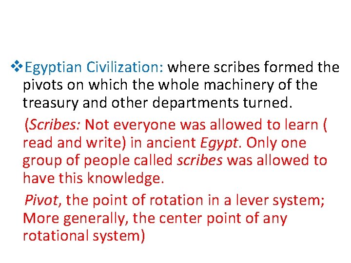 v. Egyptian Civilization: where scribes formed the pivots on which the whole machinery of