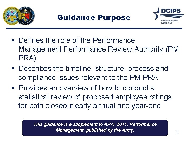 Guidance Purpose Defines the role of the Performance Management Performance Review Authority (PM PRA)