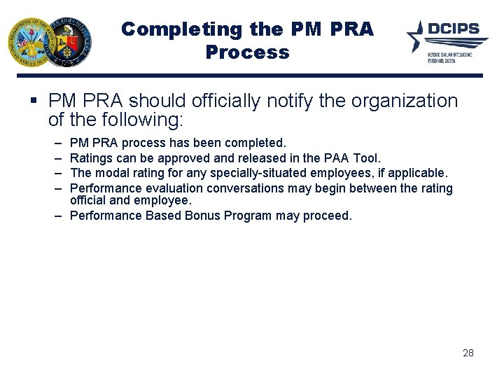 Completing the PM PRA Process PM PRA should officially notify the organization of the