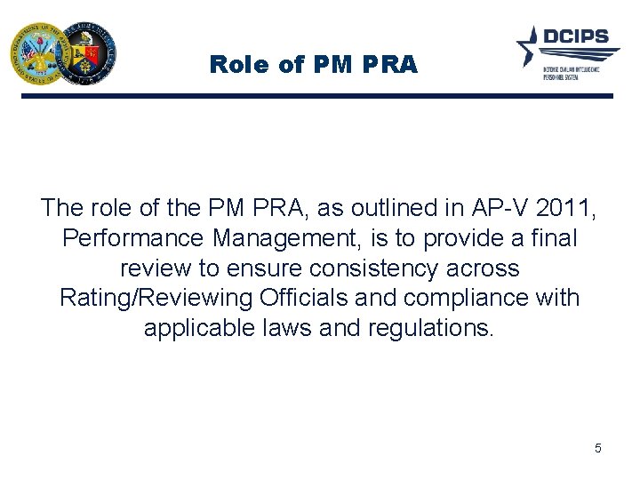 Role of PM PRA The role of the PM PRA, as outlined in AP-V