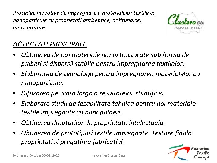 Procedee inovative de impregnare a materialelor textile cu nanoparticule cu proprietati antiseptice, antifungice, autocuratare