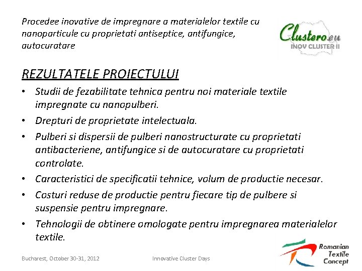 Procedee inovative de impregnare a materialelor textile cu nanoparticule cu proprietati antiseptice, antifungice, autocuratare