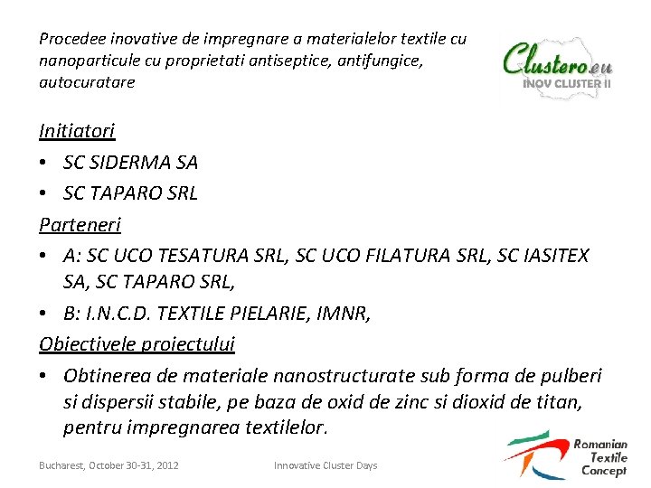 Procedee inovative de impregnare a materialelor textile cu nanoparticule cu proprietati antiseptice, antifungice, autocuratare