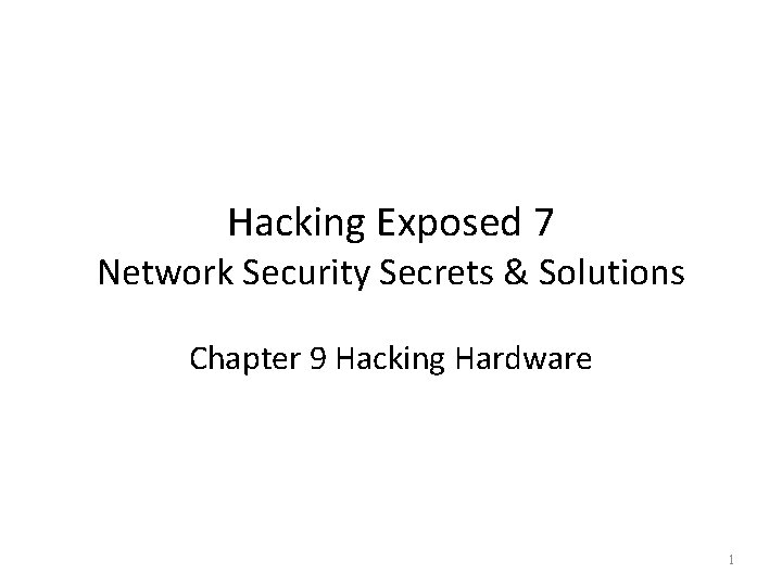 Hacking Exposed 7 Network Security Secrets & Solutions Chapter 9 Hacking Hardware 1 